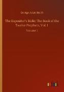 The Expositor¿s Bible: The Book of the Twelve Prophets, Vol. I
