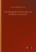 The Metaphysic of Christianity and Buddhism a symphony