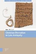 Christian Divination in Late Antiquity