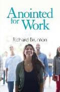 Anointed for Work: The supernatural can have a powerful impact in your workplace