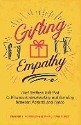 Gifting Empathy: That Selfless Gift that Cultivates Understanding and Bonding between Parents and Teens