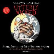 Utterly Wicked: Hexes, Curses, and Other Unsavory Notions