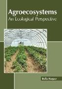 Agroecosystems: An Ecological Perspective