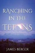 Ranching in the Tetons