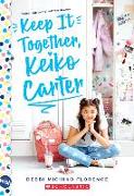 Keep It Together, Keiko Carter: A Wish Novel