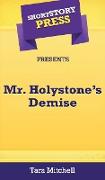 Short Story Press Presents Mr. Holystone's Demise