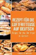 Rezept für die Luftfritteuse auf Deutsch/ Recipe for the Air Fryer