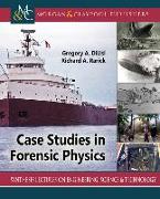 Case Studies in Forensic Physics