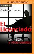 El Licenciado: Las Hadas Y Otros Cuentos