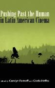 Pushing Past the Human in Latin American Cinema