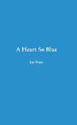 A Heart So Blue