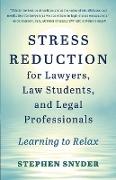 Stress Reduction for Lawyers, Law Students, and Legal Professionals