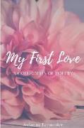 My First Love: A Collection Of Poetry