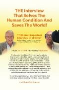 The Interview That Solves the Human Condition and Saves the World!