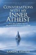 Conversations with My Inner Atheist: A Christian Apologist Explores Questions that Keep People Up at Night