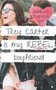 Trey Carter is My Rebel Boyfriend: A Sweet YA Romance