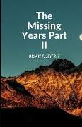 The Missing Years- Part II