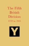 The Fifth British Division 1939 to 1945