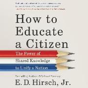 How to Educate a Citizen: The Power of Shared Knowledge to Unify a Nation