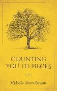 Counting You to Pieces