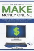 The Real Way to Make Money Online: How to Sell on Amazon & More for Beginners & Advanced. Make Money From Home & Create a Passive Income. 9 Legit Ways