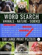 Word Search Animals Nature Science Volume 1: 100 Large Print Puzzles
