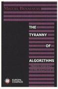 The Tyranny of Algorithms: Freedom, Democracy, and the Challenge of AI