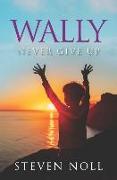 Wally Never Give Up: Wally's Adventure With Asthma