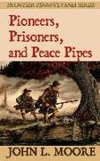 Pioneers, Prisoners, and Peace Pipes