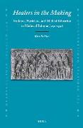 Healers in the Making: Students, Physicians, and Medical Education in Medieval Bologna (1250-1550)