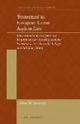 'protection' in European Union Asylum Law: International and European Law Requirements for Assessing Available Protection as a Criterion for Refugee a