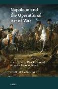 Napoleon and the Operational Art of War: Essays in Honor of Donald D. Horward. (Revised and Extended Edition)