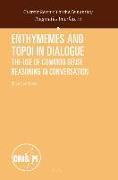 Enthymemes and Topoi in Dialogue: The Use of Common Sense Reasoning in Conversation