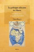 La Politique Africaine Du Maroc: Identité de Rôle Et Projection de Puissance