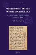 Manifestations of a Sufi Woman in Central Asia: A Critical Edition of &#7716,&#257,fi&#7827,-I Ba&#7779,&#299,r's Ma&#7827,har Al-&#703,aj&#257,&#702