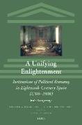 A Unifying Enlightenment: Institutions of Political Economy in Eighteenth-Century Spain (1700-1808)