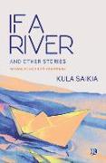 If A River and Other Stories: Short Stories