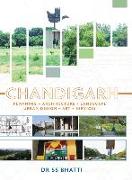 Chandigarh: Planning - Architecture - Landscape - Urban Design - Art - Services