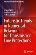 Futuristic Trends in Numerical Relaying for Transmission Line Protections