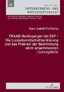 FRAND-Bedingungen bei SEP ¿ Die Lizenzbereitschaftserklärung und das Problem der Bestimmung einer angemessenen Lizenzgebühr