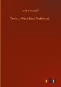 Trees. a Woodland Notebook