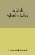 The Catholic Highlands of Scotland, The Western Highlands and Islands