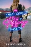 The Small Crimes of Tiffany Templeton