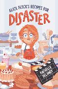 Alice Fleck's Recipes for Disaster