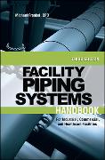 Facility Piping Systems Handbook: For Industrial, Commercial, and Healthcare Facilities