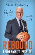 Rebound: From Pain to Passion - Leadership Lessons Learned