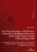 Two-Way Immersion in Biel/Bienne, Switzerland: Multilingual Education in the Public Primary School Filière Bilingue (FiBi)