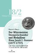 Der Mu¿nzmeister, Stempelschneider und Medailleur Hans Jacob I. Gessner (1677-1737)