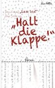 Der Kopf: »Lass los!« Das Herz so: »Halt die Klappe!«