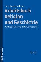 Arbeitsbuch Religion und Geschichte 1